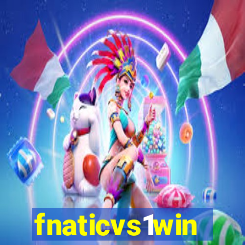 fnaticvs1win