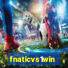 fnaticvs1win