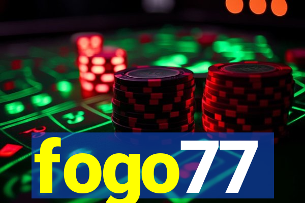 fogo77