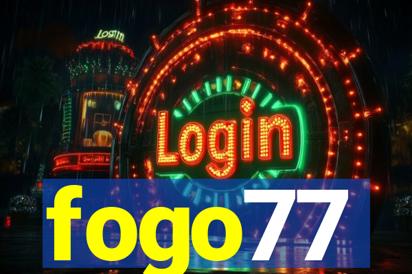 fogo77