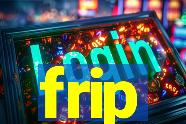 frip