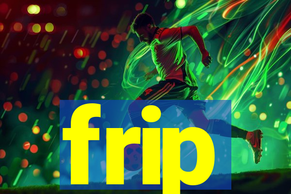 frip