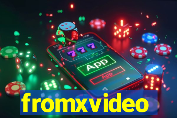 fromxvideo