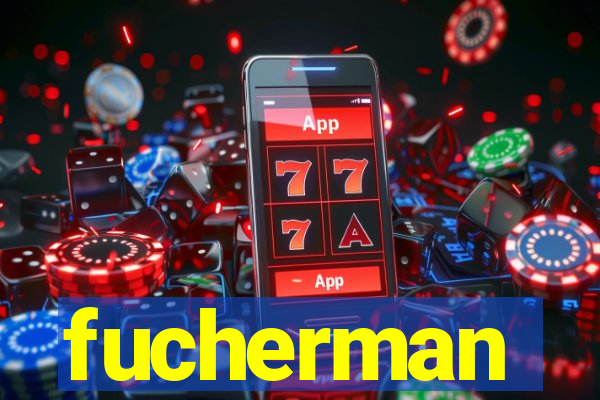 fucherman