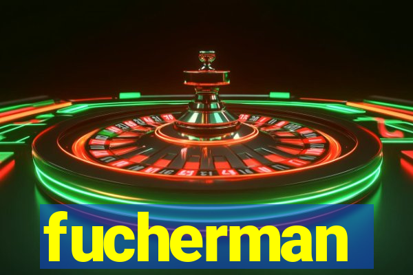 fucherman