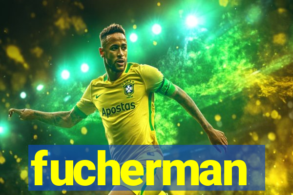 fucherman