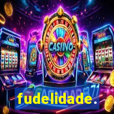 fudelidade.