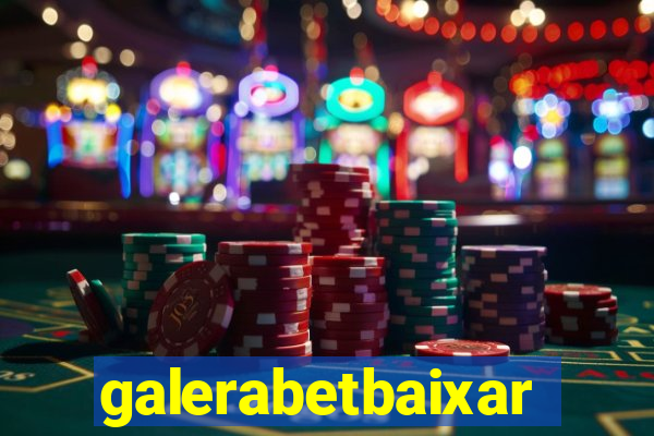 galerabetbaixar