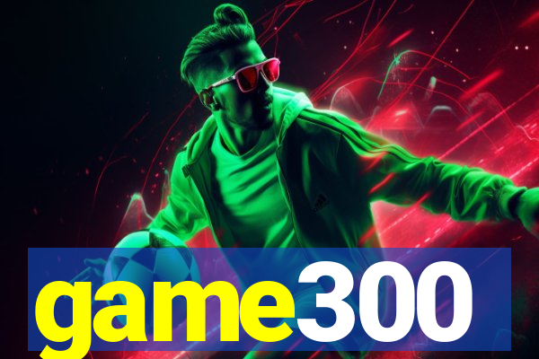 game300