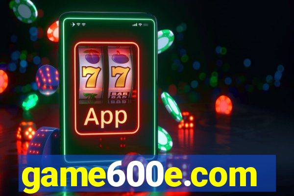game600e.com