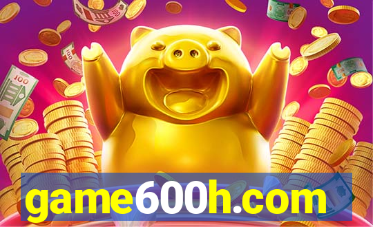 game600h.com