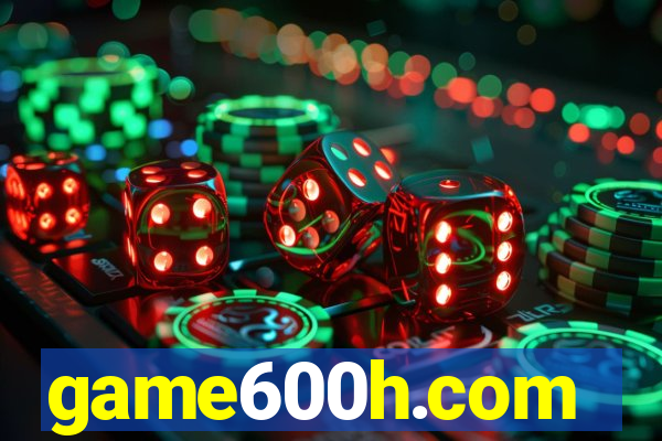 game600h.com