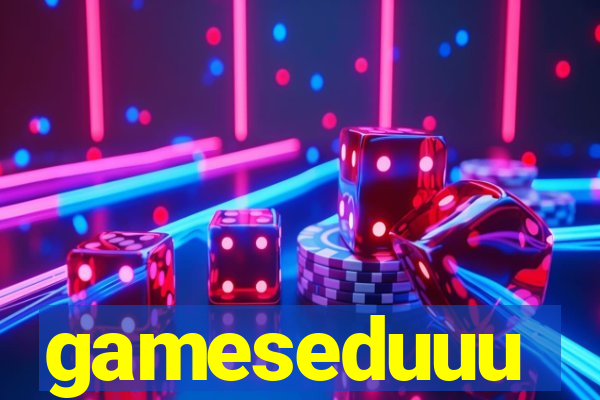 gameseduuu