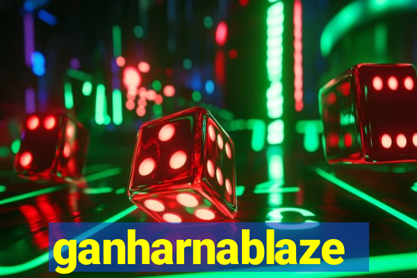 ganharnablaze