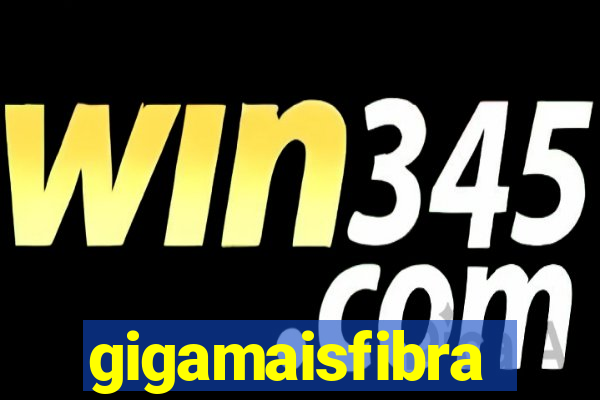 gigamaisfibra