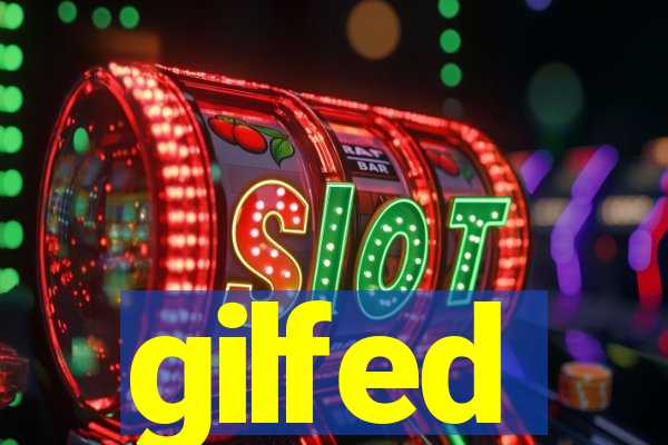 gilfed