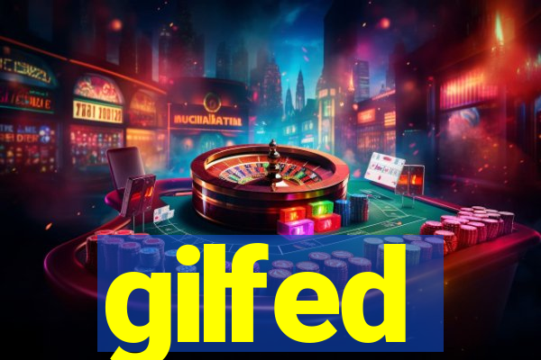 gilfed