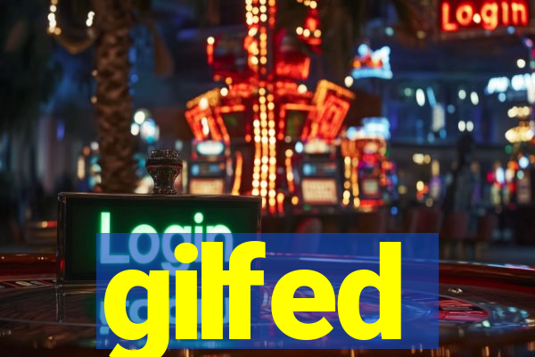 gilfed
