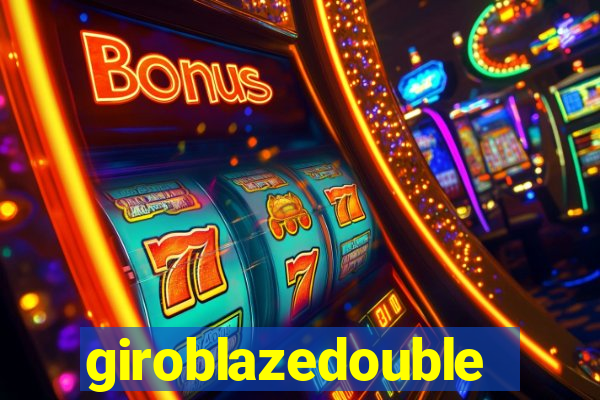 giroblazedouble