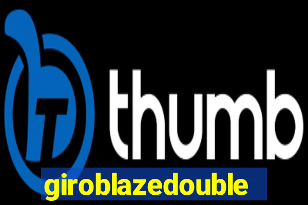 giroblazedouble
