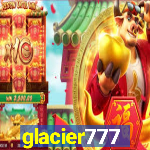 glacier777