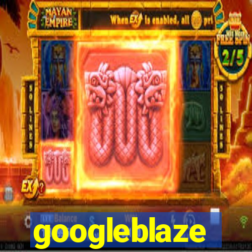 googleblaze