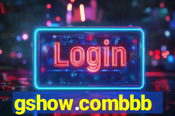gshow.combbb