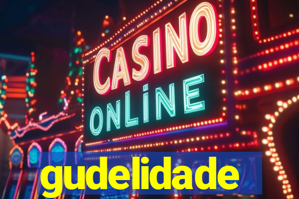 gudelidade