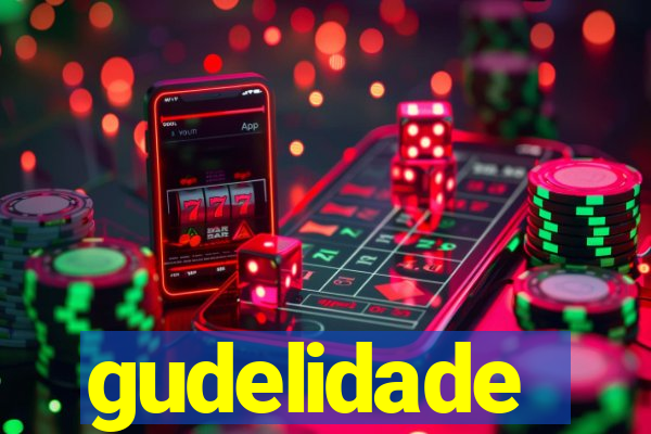 gudelidade