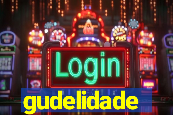 gudelidade