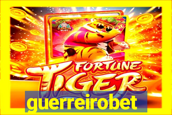 guerreirobet