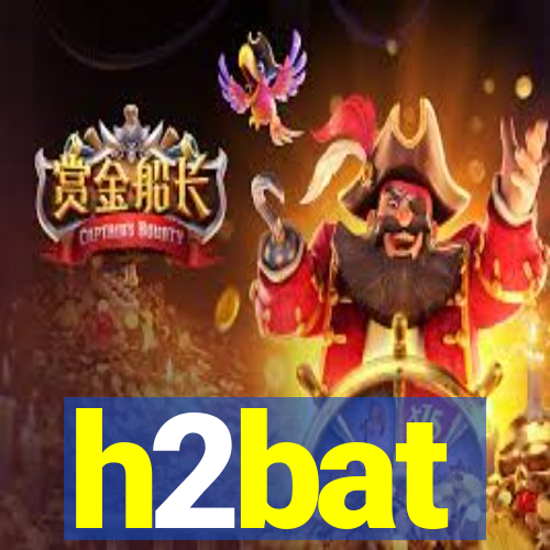 h2bat