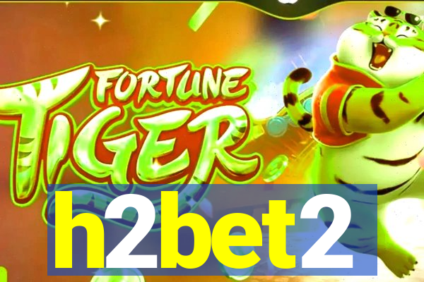 h2bet2
