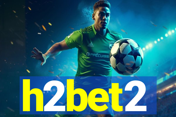 h2bet2