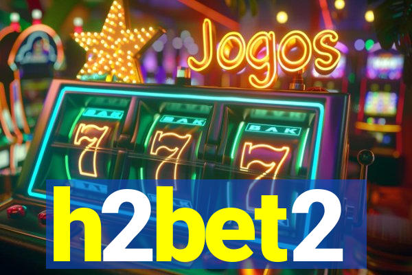 h2bet2