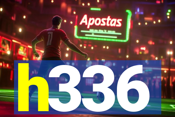 h336