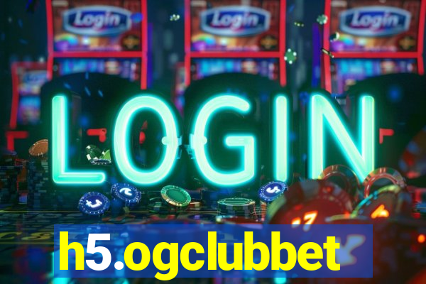 h5.ogclubbet
