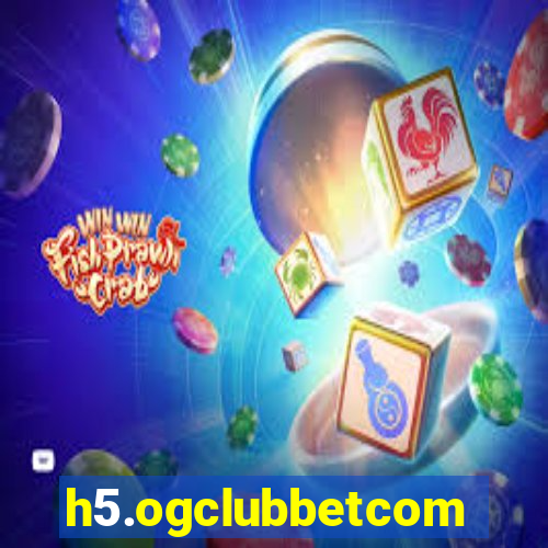 h5.ogclubbetcom