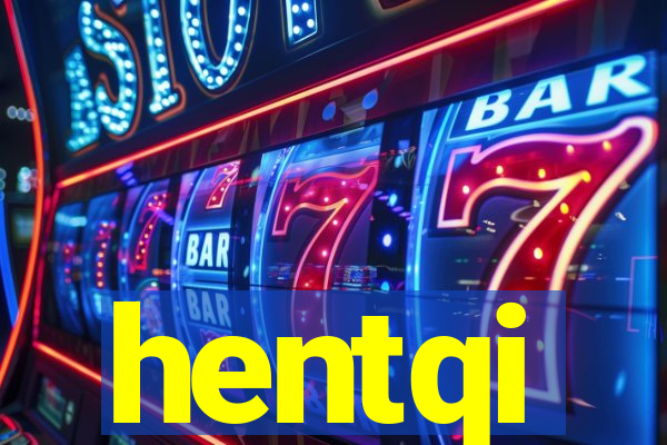 hentqi