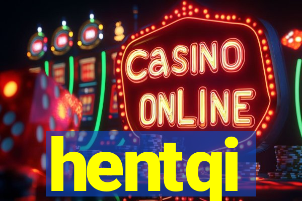 hentqi