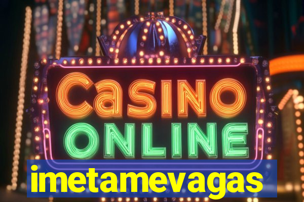 imetamevagas