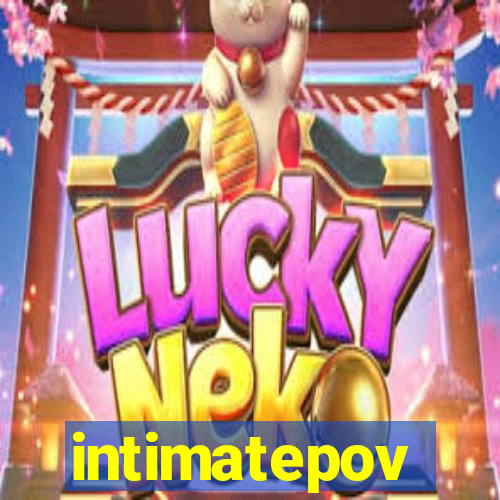 intimatepov