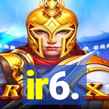 ir6.
