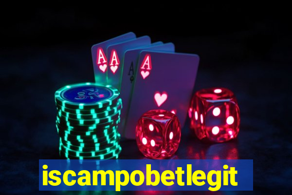 iscampobetlegit