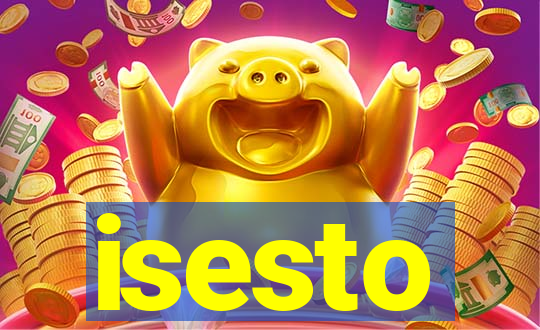 isesto