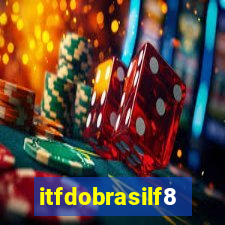 itfdobrasilf8