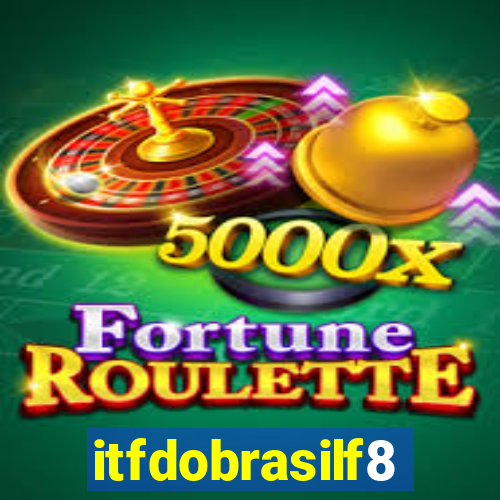 itfdobrasilf8