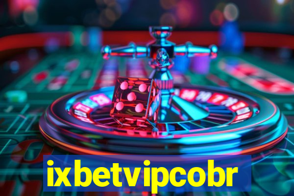 ixbetvipcobr