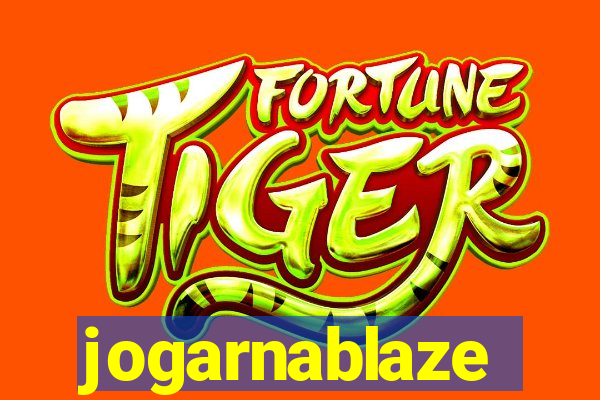 jogarnablaze