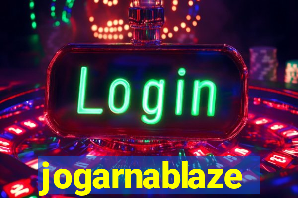 jogarnablaze
